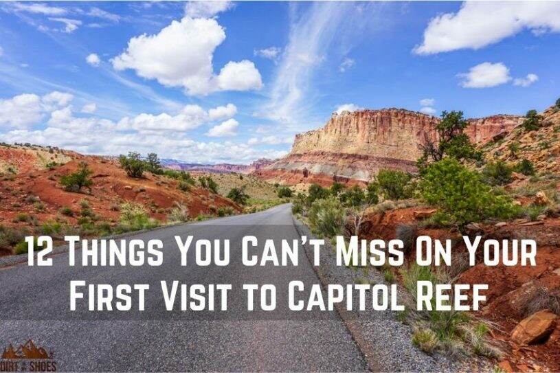 12 Things You Can't Miss On Your First Visit to Capitol Reef National Park || Dirt In My Shoes